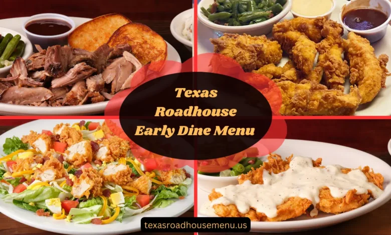 Texas Roadhouse Early Dine Menu