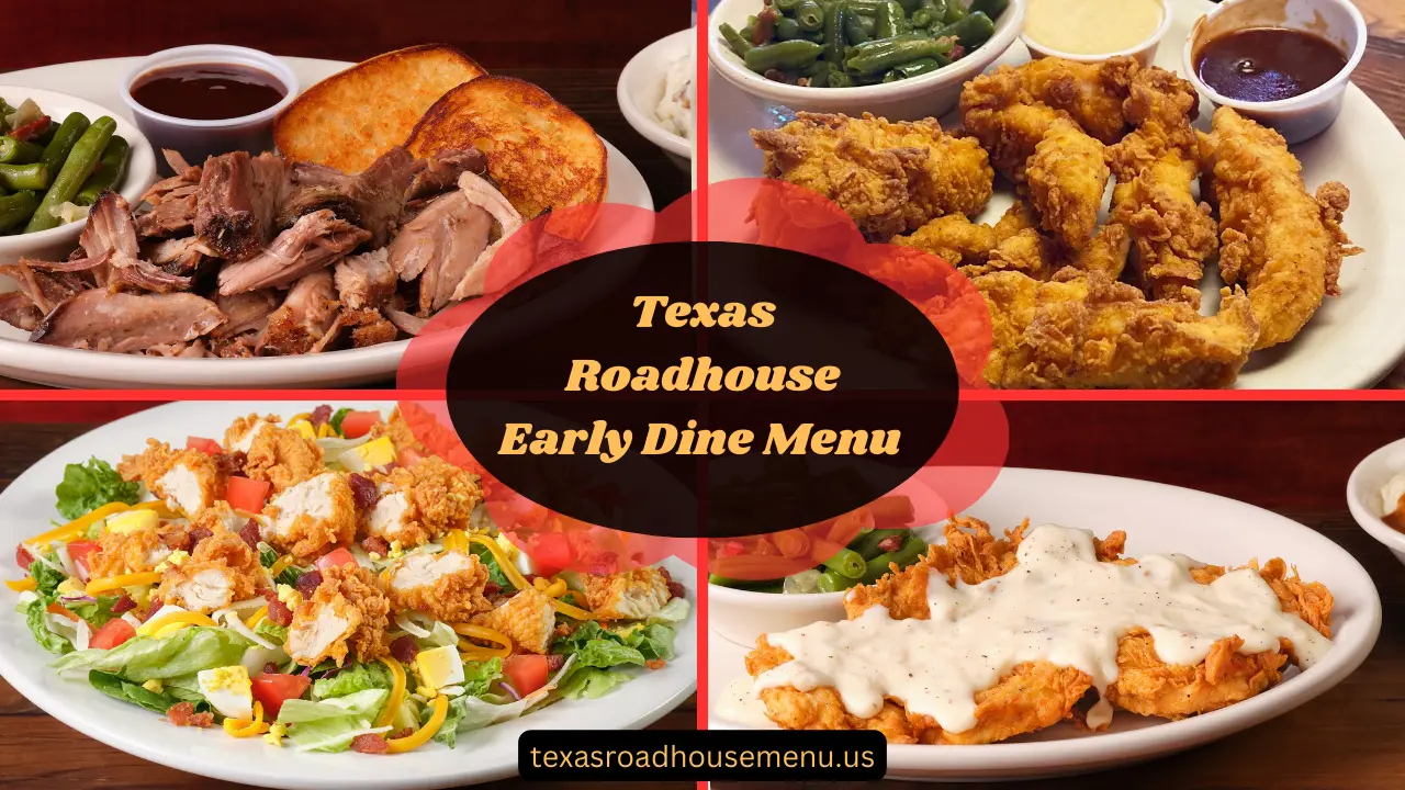 Texas Roadhouse Early Dine Menu (2024)