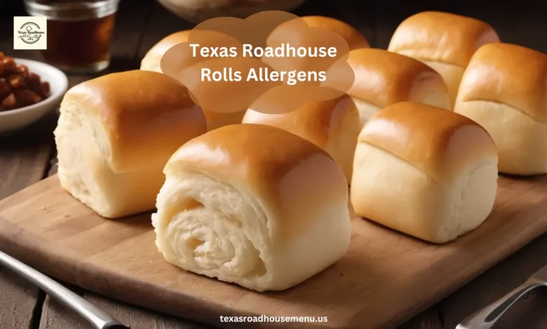 Texas Roadhouse Rolls Ingredients Allergens