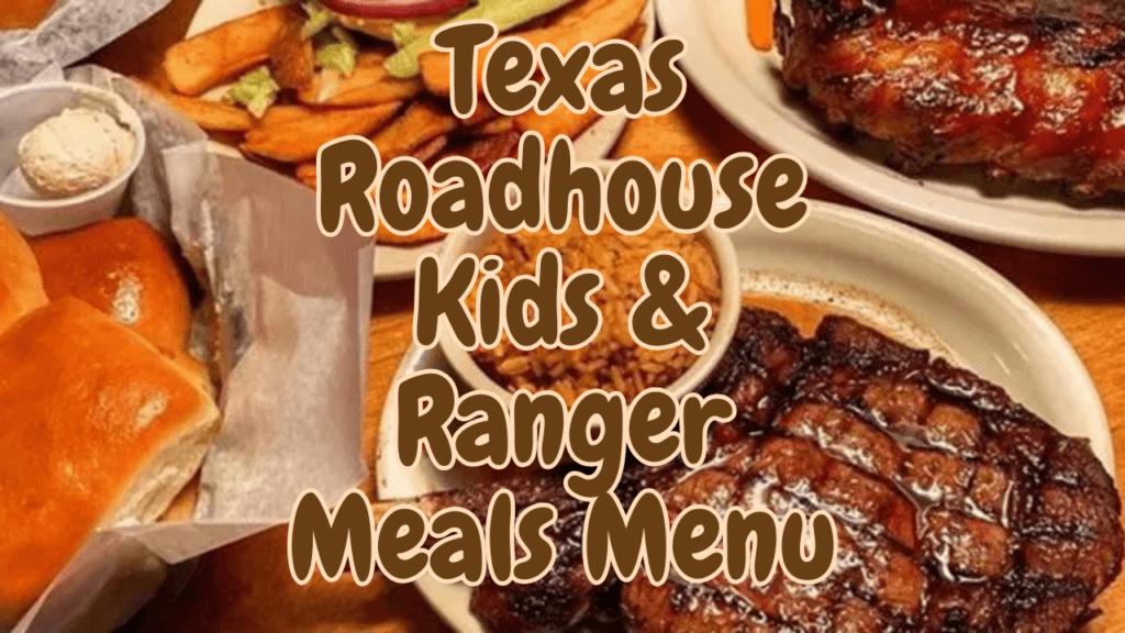 Texas Roadhouse Kids & Ranger Meals Menu