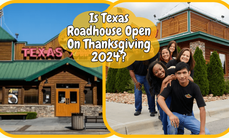 Is Texas Roadhouse Open On Thanksgiving 2024?
