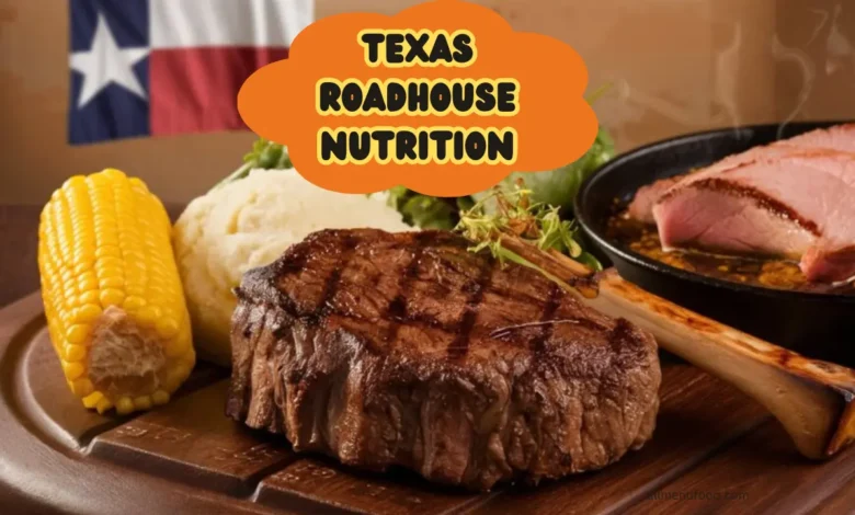 Texas Roadhouse Nutrition